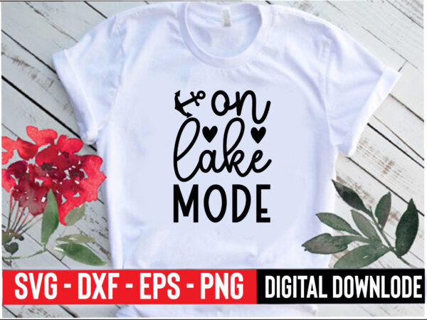 On lake mode t shirt design online