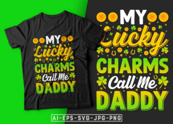 St Patrick’s Day T-shirt Design My Lucky Charms Call Me Daddy – st patrick’s day t shirt ideas, st patrick’s day t shirt funny, best st patrick’s day t shirts,