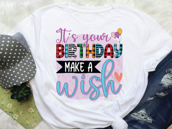 It’s your birthday make a wish t shirt design for sale