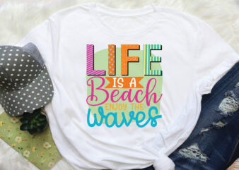 life is a beach enjoy the waves sublimation
