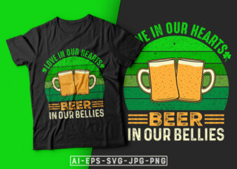 St Patrick’s Day T shirt Design Love In Our Hearts Beer In Our Bellies – st. patrick’s day t shirt design, st patrick’s day t shirt ideas, st patrick’s day