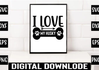 i love my husky t shirt design for sale