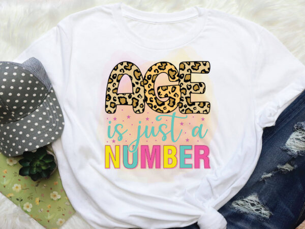 Age is just a number sublimation t shirt vector