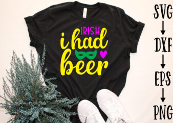 irish i had beer t shirt design for sale