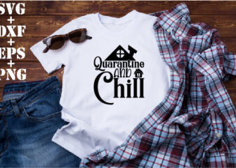 quarantine and chill t shirt illustration