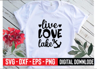live love lake t shirt vector graphic