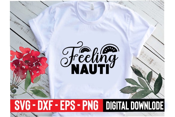Feeling nauti t shirt graphic design