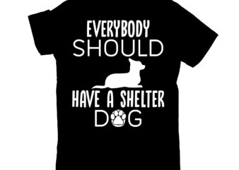 everybody should have a shelter dog