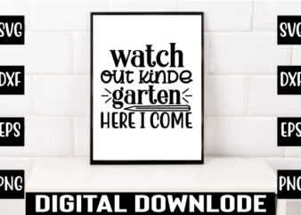watch out kinder garten here i come t shirt design for sale
