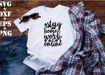 stay home work online t shirt template vector