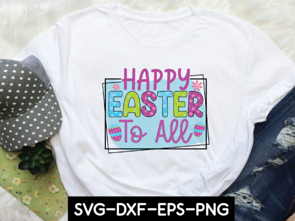 Happy easter to all sublimation graphic t shirt