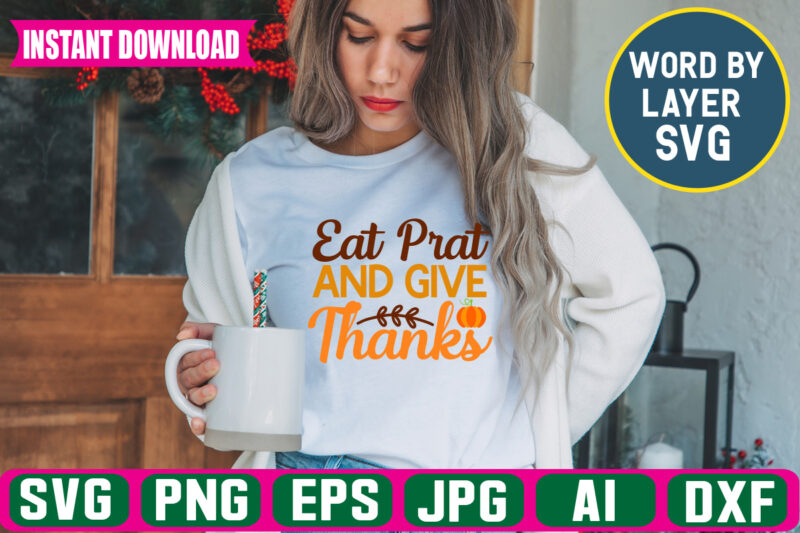 Eat Prat And Give Thanks svg vector t-shirt design