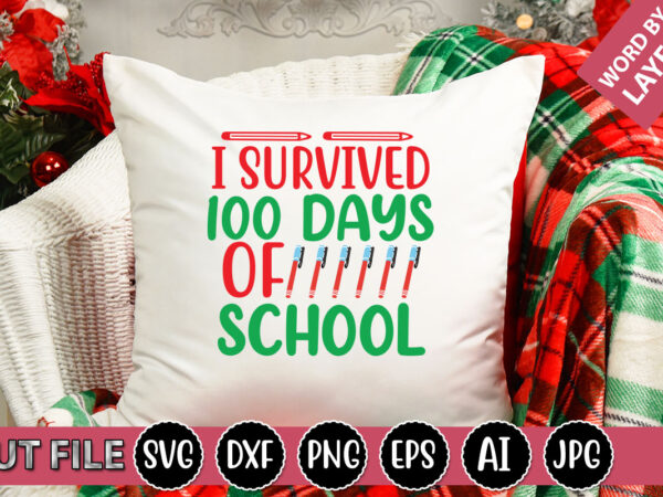 I survived 100 days of school svg vector for t-shirt
