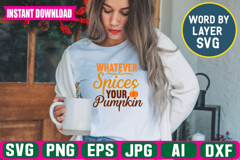 Whatever Spices Your Pumpkin svg vector t-shirt design