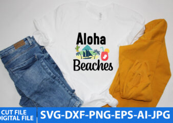 Aloha Beaches T Shirt Design,Aloha Beaches Svg Design,Summer T Shirt Design, Summer,Summer T Shirt Design, Summer Svg Design, Summerv Svg Quotes, Summer Svg bundle Quotes