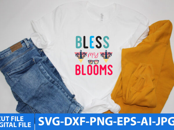 Bless my blooms t shirt design, bless my blooms svg design,summer t shirt design, summer svg design, summerv svg quotes, summer svg bundle quotes Bless my blooms t shirt design, bless my blooms svg design,summer t shirt design, summer svg design, summerv svg quotes, summer svg bundle quotes