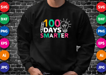 100 Days Smarter Shirt SVG, 100 Days Shirt, 100 Days pencil, Lamp SVG, 100 Days of School Shirt Template