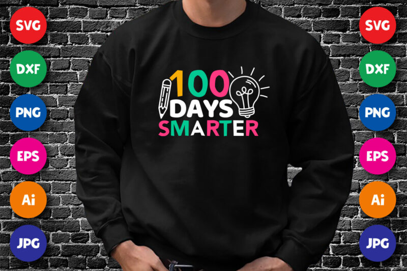 100 Days Smarter Shirt SVG, 100 Days Shirt, 100 Days pencil, Lamp SVG, 100 Days of School Shirt Template