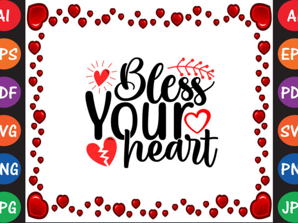 Bless your heart valentine t-shirt and svg design