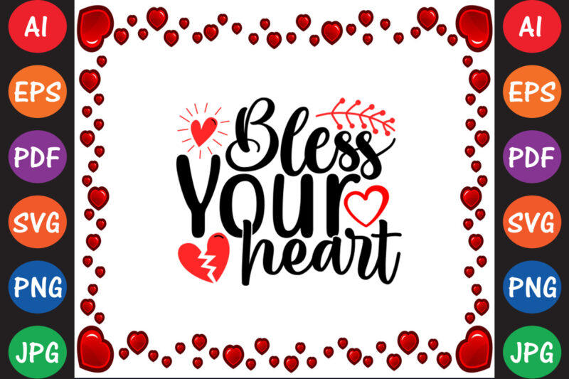 Bless Your Heart Valentine T-shirt And SVG Design