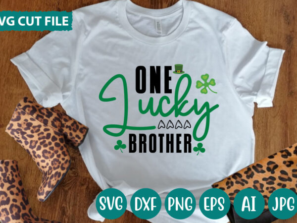 One lucky brother svg vector for t-shirt