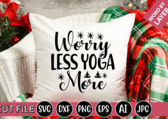 Worry Less Yoga More SVG Vector for t-shirt