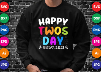 Happy Twos Day Tuesday, 2.22.22 T-Shirt, 100 Days of School Shirt, Twos Day Shirt, 100 Days of School Shirt Print Template