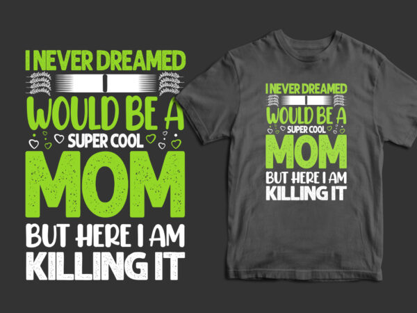 Mother’s day typography t shirt design, mother’s day t shirt ideas, mothers day t shirt design, mother’s day t-shirts at walmart, mother’s day t shirt amazon, mother’s day matching t