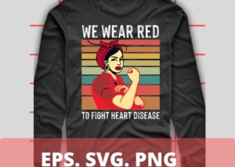 We Wear Red To Fight Heart Disease Awareness T-Shirt design svg, We Wear Red To Fight Heart Disease png, February is Heart Disease Awareness Month, support Red butterflies,
