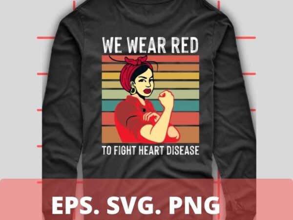 We wear red to fight heart disease awareness t-shirt design svg, we wear red to fight heart disease png, february is heart disease awareness month, support red butterflies, We wear red to fight heart disease awareness t-shirt design svg, we wear red to fight heart disease png, february is heart disease awareness month, support red butterflies,