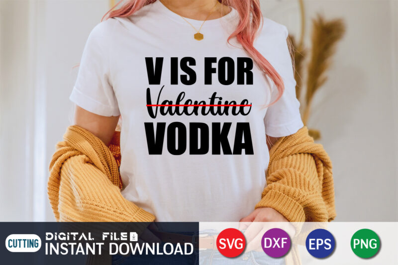 v is for valentine vodka shirt, valentine lover, valentine shirt for lover, Happy Valentine Shirt print template, Heart sign vector, cute Heart vector, typography design for 14 February, Valentine vector,