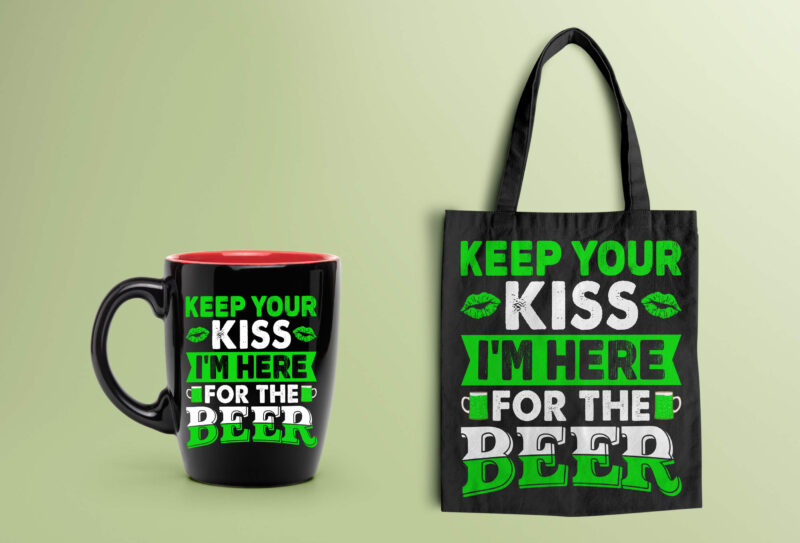 St Patrick’s Day T-shirt Design Keep Your Kiss I'm Here for The Beer - st patrick's day t shirt ideas, st patrick's day t shirt funny, best st patrick's day