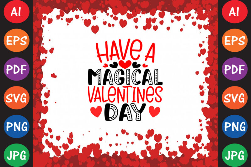 Have a Magical Valentines Day Valentine T-shirt And SVG Design