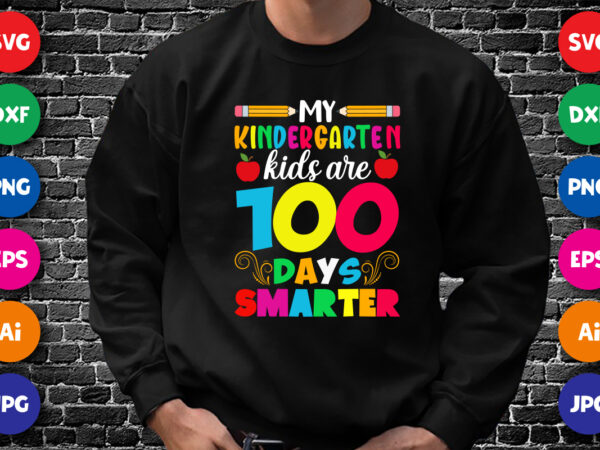 My kindergarten kids are 100 days smarter t shirt, 100 days shirt, smarter shirt print template