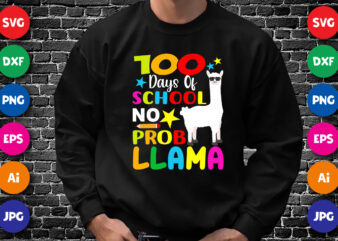 100 Days of School No PROB LLAMA T Shirt, 100 Days of School Shirt, llama Shirt Print Template