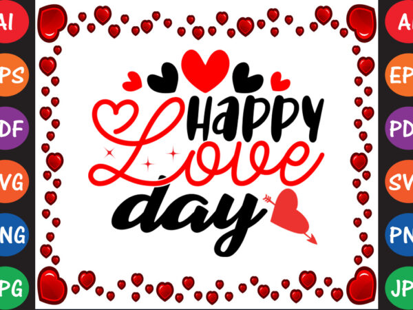 Happy love day valentine t-shirt and svg design