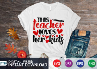 This Teacher Loves Kids T Shirt, Teacher Lover T Shirt, Teacher Loves Kids SVG, Happy Valentine Shirt print template, Heart sign vector, cute Heart vector, typography design for 14 February,