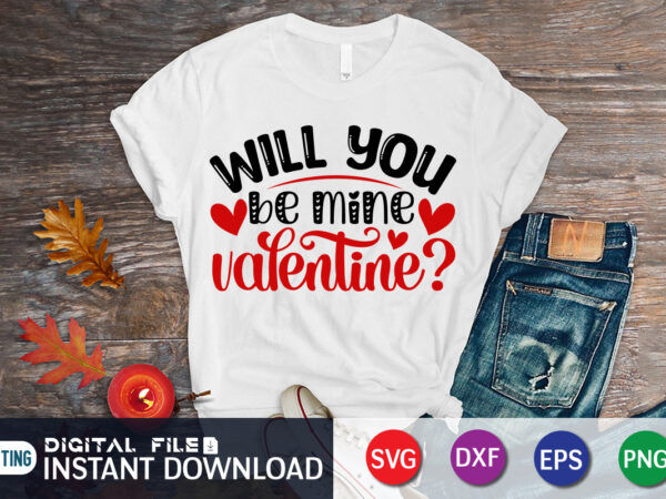 Will you be mine valentine t shirt, happy valentine shirt print template, heart sign vector, cute heart vector, typography design for 14 february, valentine vector, valentines day t-shirt design