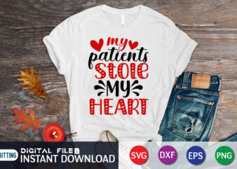 My Patients Stone My Heart T Shirt, Happy Valentine Shirt print template, Heart sign vector, cute Heart vector, typography design for 14 February, Valentine vector, valentines day t-shirt design