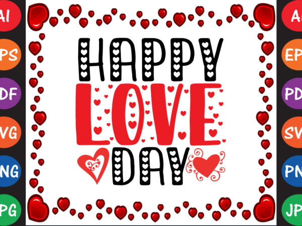 Happy love day valentine t-shirt and svg design