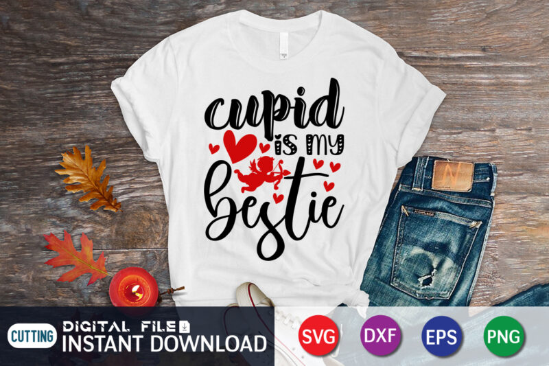 Cupid is My Bestie T Shirt, Cupid SVG, Happy Valentine Shirt print template, Heart sign vector, cute Heart vector, typography design for 14 February, Valentine vector, valentines day t-shirt design