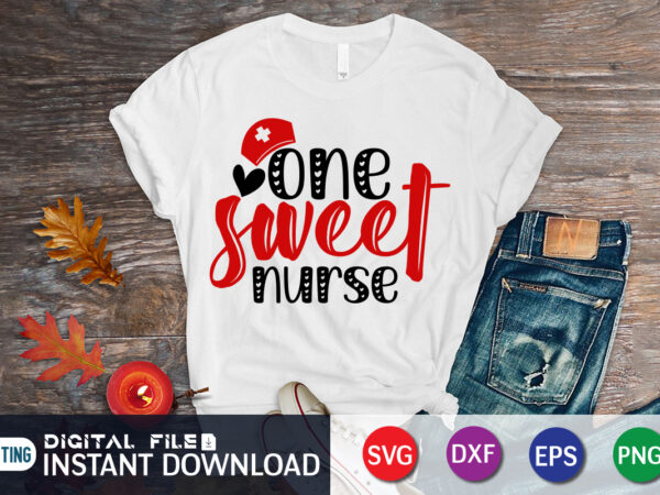 One sweet nurse t shirt, nurse svg, happy valentine shirt print template, heart sign vector, cute heart vector, typography design for 14 february, valentine vector, valentines day t-shirt design