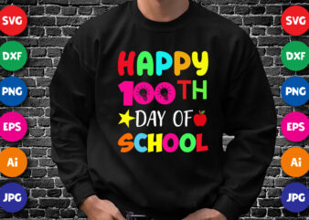 Happy 100th Day of School T Shirt, Happy 100th day Shirt, 100 Day of School Shirt Print Template