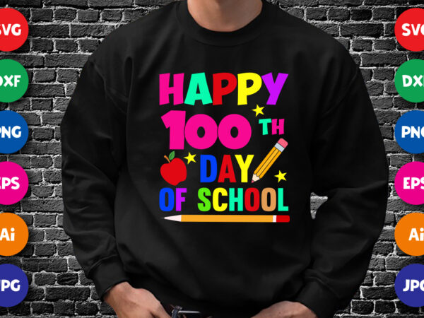 Happy 100th day of school t shirt, 100th day of school shirt, happy 100th day shirt print template