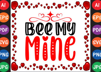 Be My Valentine Valentine T-shirt And SVG Design