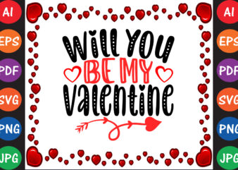 Will You Be My Valentine Valentine’s Day T-shirt And SVG Design