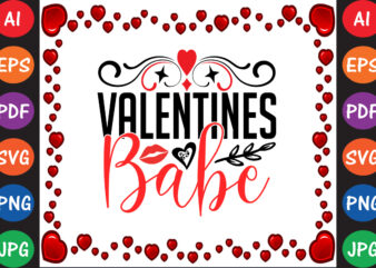 Valentines Babe Valentine T-shirt And SVG Design