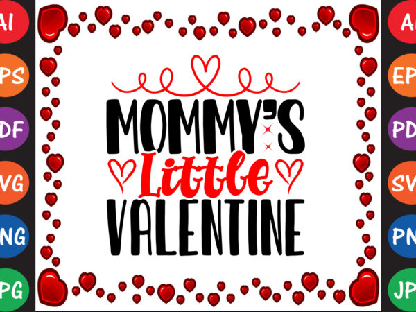 Mommy’s little valentine valentine t-shirt and svg design Mommy’s little valentine valentine t-shirt and svg design