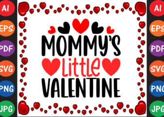 Mommy’s Little Valentine Valentine T-shirt And SVG Design