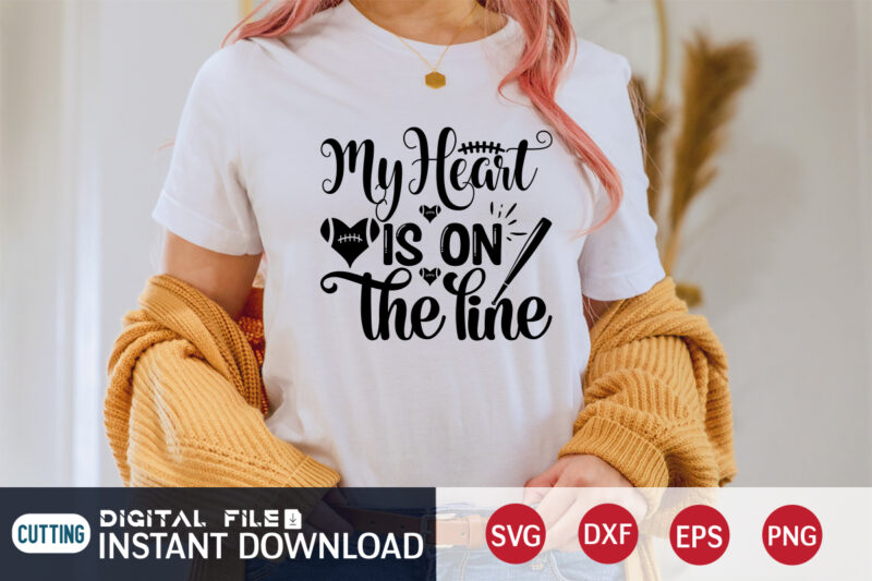 My Heart is on The Line T Shirt, My Heart is on The Line SVG, Football Svg Bundle, Football Svg, Football Mom Shirt, Cricut Svg, Svg, Svg Files for Cricut,